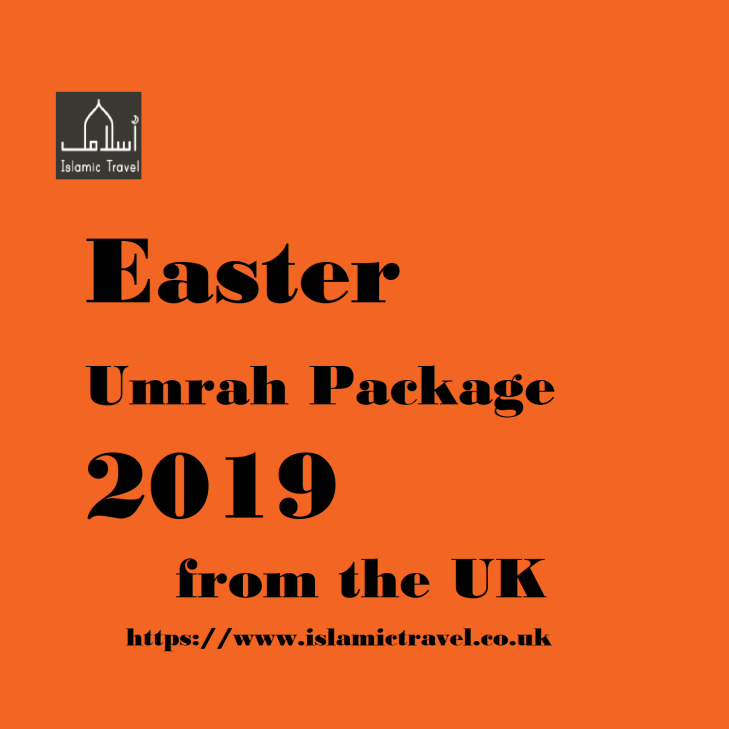 Easter Umrah Package 2019 from the UK